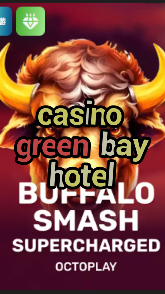 casino green bay hotel-w4cy2mdjlx2bf.com