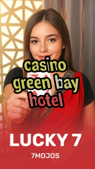 casino green bay hotel-w4cy2mdjlx2bf.com